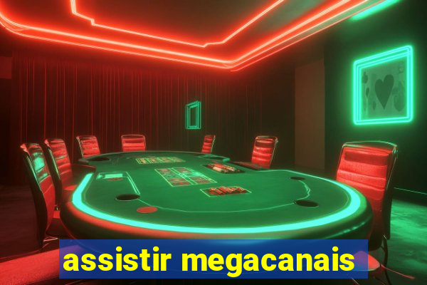 assistir megacanais